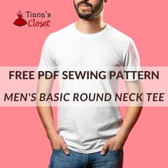 a man standing in front of a pink background with the text free sewing pattern men's basic round neck tee