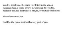 the words are written in black and white on a piece of paper that says, you live inside me, the same way i live inside you