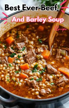 the best ever beef and barley soup recipe is shown in a pot with a wooden spoon