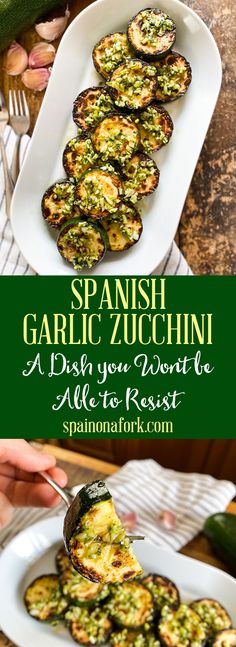 a plate with some food on it and the words spanish garlic zucchini