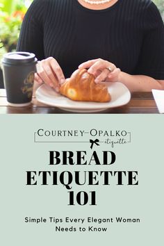 Dinning Etiquette, Dress Etiquette, Party Etiquette, Simple Bread, Etiquette Rules, Princess Stuff, Silver Service, Breaking Bread