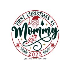 the first christmas as mommy badge with santa's hat and presents on it,