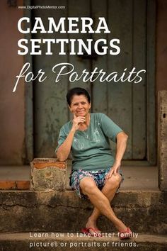 a woman sitting on steps with the words camera settings for portraits in front of her