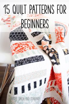 a quilt on a chair with the words 15 quilt patterns for beginners over it