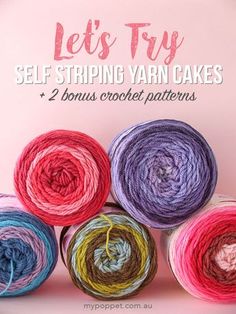 four skeins of yarn with the words let's try self striping yarn cakes