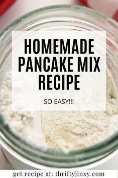 homemade pancake mix recipe in a jar with text overlay that reads, homemade pancake mix recipe so easy