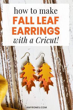 an orange and yellow leaf earrings with the words how to make fall leaf earrings with a circuit