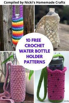 crochet water bottle holder patterns with text overlay that reads, 10 free crochet water bottle holder patterns