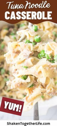 tuna noodle casserole with peas on a fork and text overlay that reads tuna noodle casserole yum