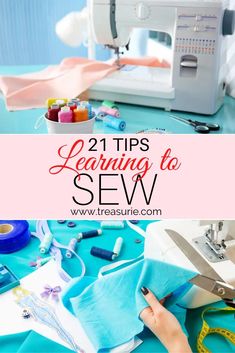 the sewing machine is next to some fabric and thread on it with text overlay reading 21 tips learning to sew