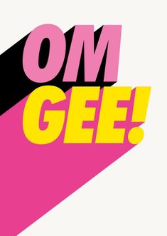 the words om gee on a pink and black background