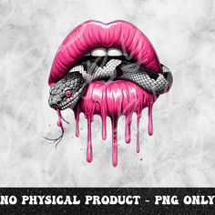 a woman's mouth with pink lipstick dripping from it and the words no physical product - png only