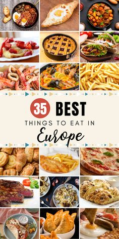 the top 25 best things to eat in europe, including pizzas and other foods