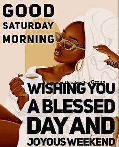 a poster with the words good saturday morning wishing you ablessed day and joyous weekend