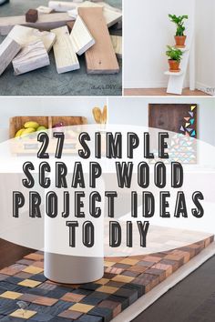 several different wood projects with text overlay that reads 27 simple scrap wood project ideas to diy