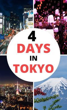 four different pictures with the words 4 days in tokyo written below it and above them