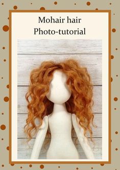 a doll with long red hair sitting on top of a wooden table next to a sign that says mohair hair photo - tutor