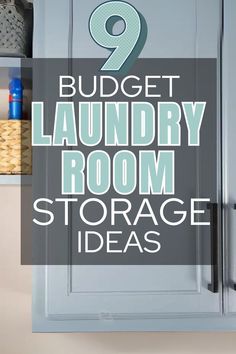 the words, budget laundry room storage ideas are in front of an image of cabinets