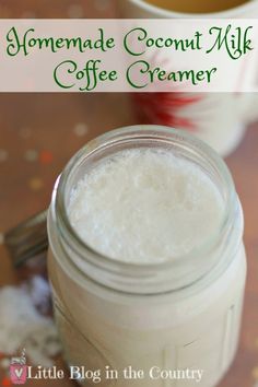 homemade coconut milk coffee creamer in a mason jar