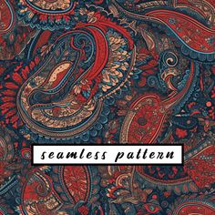 a red, blue and black paisley pattern with the words seamless pattern on it