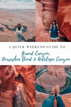 a woman standing on the edge of a canyon with text overlay that reads a quick weekend guide to grand canyon, horseshoe bend and antelope canyon