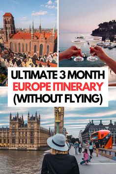 the ultimate 3 - month europe itinerary without flying or taking photos with your phone