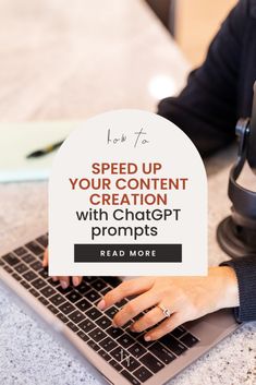 a person typing on a laptop with the words speed up your content creation with chatgt proms read more