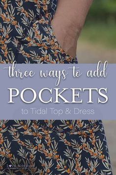 the back of a woman's dress with text that reads three ways to add pockets to tidal top and dress