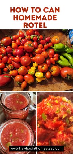 tomatoes, peppers and other vegetables are shown with the words how to can homemade hotel