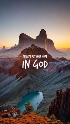 a mountain with the words, always put your hope in god