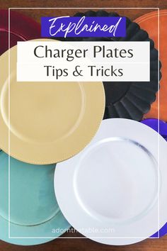 plates stacked on top of each other with the words explaining charger plates tips and tricks