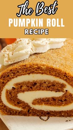 the best pumpkin roll recipe with cream cheese frosting and cinnamon swirl inside it on a white plate