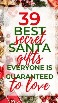 the words 39 best secret santa gifts everyone is quaranted to love on a white background