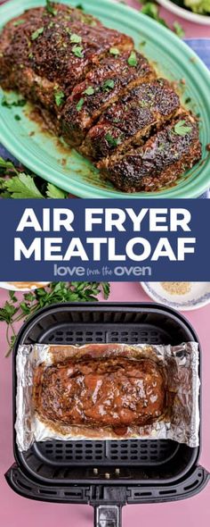 an air fryer meatloaf is being cooked on the grill with text overlay that reads, air fryer meatloaf love from the oven