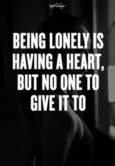 25 Quotes About Loneliness Everyone Who Doesn't Like Being Alone Can Relate To Friend Quote, Life Sayings, Inner Journey, Serious Quotes, Sweet Love Quotes, Inner Demons, Single Quotes