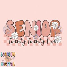 the word semop twenty twenty five is shown in pink and white with flowers on it