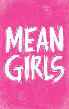 the words mean girls are painted in white on a bright pink background, and it is written