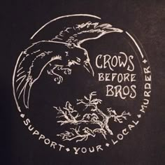 the logo for crows before bros on a black shirt with white writing and an image of a bird