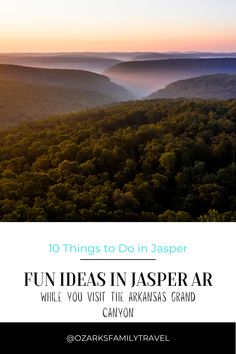 an aerial view of the mountains with text overlay that reads 10 things to do in jasper fun ideas in jasperar while you visit the arknas grand canyon canyon canyon