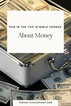 a briefcase full of money with the words, this is the top 10 bible verse about money