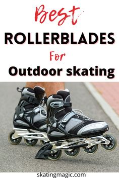 the best rollerblades for outdoor skating with text overlay that reads, best rollerblades for outdoor skating