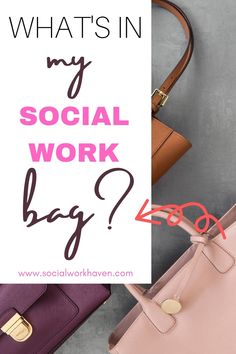 what's in my social work bag? with the words, what's in my social work bag?