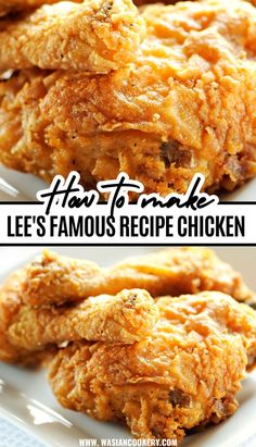 two pictures of fried food with the words how to make lee's famous recipe chicken