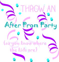 the words after prom party so you know where the kids are