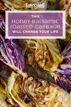 grilled cabbage with text overlay that reads, this honey - balsamic roasted cabbage will change your life