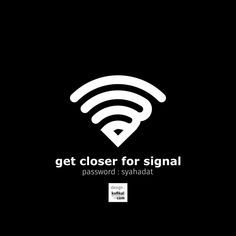 the wifi logo is shown on a black background with white text that reads, get closer for signal