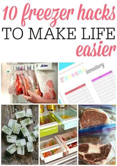 the top ten freezer hacks to make life easier with pictures of food and drinks