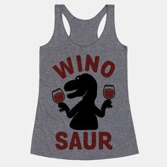 Drinkin' wine and feelin' fine - Don't let the Ice Age stop you from being the apex predator of Merlot and Cabernet Sauvignon. Our giant selection of wine shirts will make you giddy with excitement! Wine Drinking, E Mc2, Drinking Shirts, Looks Style, T Rex, Dinosaurs, Funny Shirts