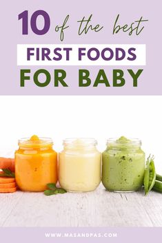 baby food in jars with the words 10 of the best first foods for baby