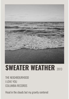 a black and white photo with the words sweater weather on it's front cover